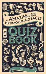 Amazing and Extraordinary Facts Quiz Book (ISBN: 9781910821480)
