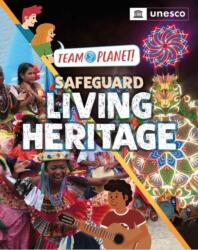 Team Planet! : Safeguard Living Heritage (ISBN: 9781445190006)