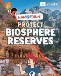 Team Planet! : Protect Biosphere Reserves (ISBN: 9781445189987)