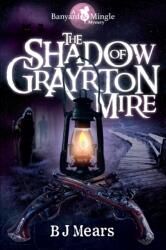 Shadow of Grayrton Mire, The (ISBN: 9781912726356)