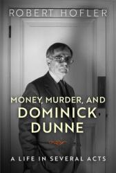 Money, Murder, and Dominick Dunne (ISBN: 9780299311506)