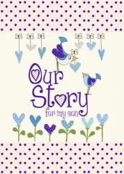 Our Story, for My Son (ISBN: 9781907048432)