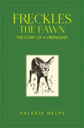 Freckles the Fawn - The Story of a Friendship (ISBN: 9781787887374)