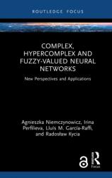 Complex, Hypercomplex and Fuzzy-Valued Neural Networks (ISBN: 9781032847146)