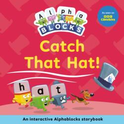 Catch That Hat! : An Interactive Alphablocks Storybook (ISBN: 9781836890256)