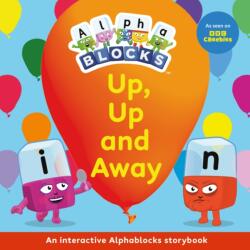 Up, Up and Away: An Interactive Alphablocks Storybook (ISBN: 9781836890249)