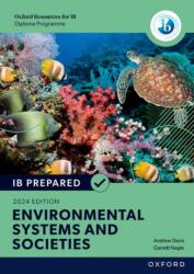 Oxford Resources for IB Diploma Programme: IB Prepared Environmental Systems and Societies 2024 Edition (ISBN: 9781382069076)