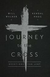 Journey to the Cross (ISBN: 9781945270024)
