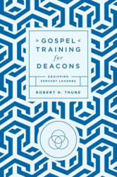 Gospel Training for Deacons (ISBN: 9781645074373)