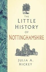 The Little History of Nottinghamshire (ISBN: 9781837050383)