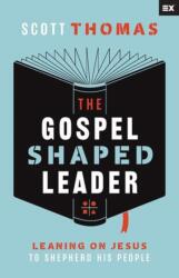 The Gospel Shaped Leader (ISBN: 9781645071631)