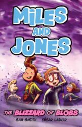 Miles and Jones: The Blizzard of Blobs (ISBN: 9781408375648)