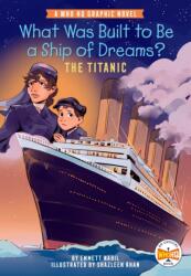 What Was Built to Be a Ship of Dreams? : The Titanic (ISBN: 9780593661093)
