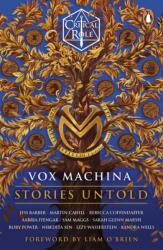 Critical Role: Vox Machina - Stories Untold - Sarah Glenn Marsh, Cast of Critical Role, Izzy Wasserstein, Jess Barber, Martin Cahill, Nibedita Sen, Rebecca Coffindaffer, Rory Power, Sam Maggs (ISBN: 9781804955208)