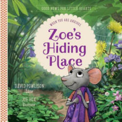 Zoe's Hiding Place: When You Are Anxious - David Powlison (ISBN: 9781948130233)