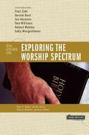 Exploring the Worship Spectrum: 6 Views (ISBN: 9780310247593)