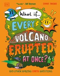 What If. . . Every Volcano Erupted at Once? (ISBN: 9780241733349)