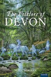The Folklore of Devon (ISBN: 9781804131459)