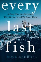 Every Last Fish - GEORGE ROSE (ISBN: 9780393881479)
