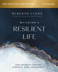 Building a Resilient Life Bible Study Guide plus Streaming Video (ISBN: 9780310149323)