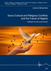Socio-Cultural and Religious Conflicts and the Future of Nigeria (ISBN: 9783643907561)