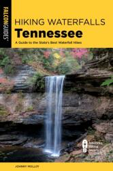 Hiking Waterfalls Tennessee (ISBN: 9781493079452)
