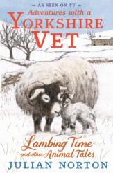 Adventures with a Yorkshire Vet: Lambing Time and Other Animal Tales (ISBN: 9781529512403)