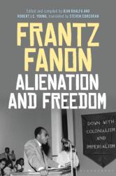 Alienation and Freedom - Frantz Fanon, Steven Corcoran (ISBN: 9781474250214)