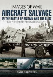 Images of War Aircraft Salvage in Batle of Britain and the Blitz (ISBN: 9781783030408)