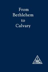 From Bethlehem to Calvary (ISBN: 9780853301073)