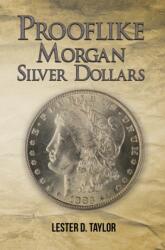 Prooflike Morgan Silver Dollars (ISBN: 9781638292678)