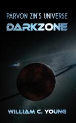 Parvon Zin's Universe: Darkzone (ISBN: 9781037108600)