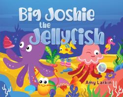 Big Joshie The Jellyfish (ISBN: 9781035877706)