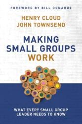 Making Small Groups Work: What Every Small Group Leader Needs to Know (ISBN: 9780310250289)