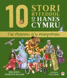 10 Stori Rhyfeddol o Hanes Cymru (ISBN: 9781804164556)