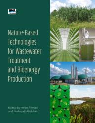 Nature-Based Technologies for Wastewater Treatment and Bioenergy Production (ISBN: 9781789064094)