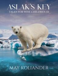 Aslak's Key: Tales for Wise Children III (ISBN: 9781035889600)