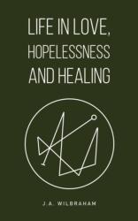 Life in Love, Hopelessness and Healing (ISBN: 9781035883103)