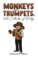 Monkeys and Trumpets, A Collection of Poetry (ISBN: 9781035872671)