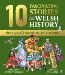 10 Fascinating Stories from Welsh History (ISBN: 9781804164563)
