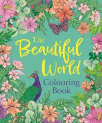 The Beautiful World Colouring Book (ISBN: 9781398858763)