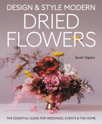 Design and Style Modern Dried Flowers (ISBN: 9780719845611)