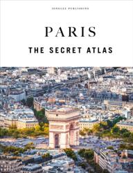 Paris - The Secret Atlas (ISBN: 9782361958138)