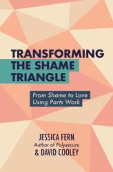 Transforming the Shame Triangle - Jessica Fern, David Cooley (ISBN: 9781990869709)