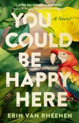 You Could Be Happy Here (ISBN: 9781960573476)