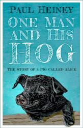 One Man and His Hog (ISBN: 9781837050628)