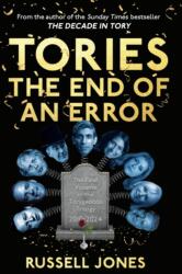 Tories: The End of an Error (ISBN: 9781916754171)