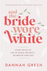 And the Bride Wore White (ISBN: 9780802429322)