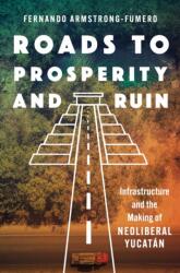Roads to Prosperity and Ruin (ISBN: 9781469691213)