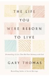 The Life You Were Reborn to Live (ISBN: 9780310360681)